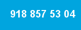 918 857 53 04